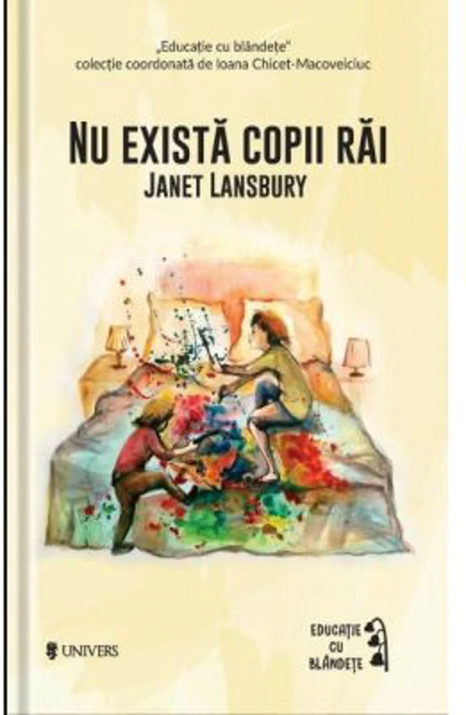 Nu exista copii rai - Janet Lansbury