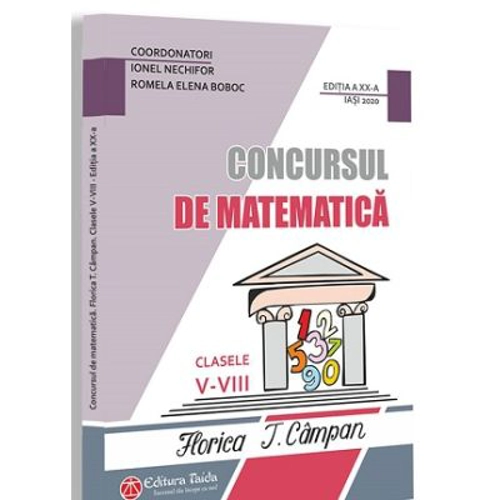 Concursul de matematica Florica T. Campan clasele 5-8. Editia 20