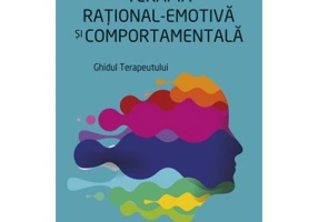 Terapia rational-emotiva si comportamentala - Albert Ellis, Catharine MacLaren