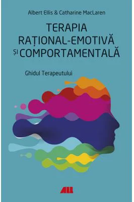 Terapia rational-emotiva si comportamentala - Albert Ellis, Catharine MacLaren
