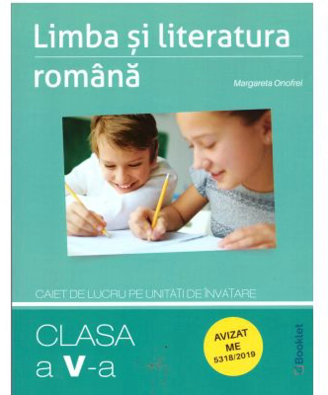 Limba si literatura romana. Clasa a 5-a, caiet de lucru pe unitati de invatare