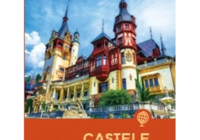 Castele. O lume fascinanta