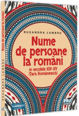 Nume de persoane la romani in secolele 14-15 (Tara Romaneasca) - Ruxandra Lambru