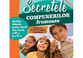 Secretele compunerilor frumoase. Auxiliar didactic pentru elevii din clasele a 3-a si a 4-a - Axente Fodor