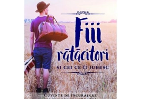 Fiii ratacitori si cei ce ii iubesc - Ruth Bell Graham