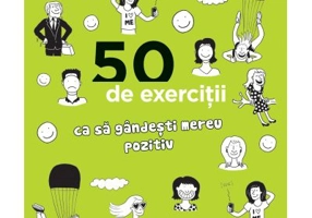 50 de exercitii ca sa gandesti mereu pozitiv - Philippe Auriol