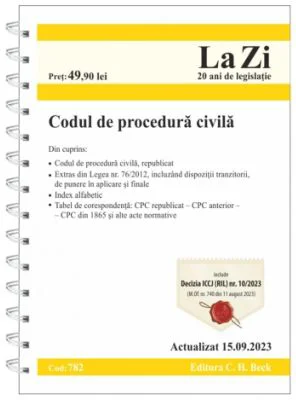 Codul de procedura civila. Cod 782. Actualizat la 15. 09. 2023