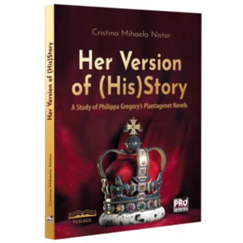 Her version of (his)story. A study of Philippa Gregory's Plantagenet Novels - Cristina Mihaela Nistor