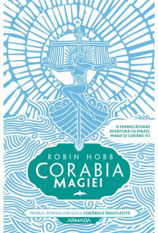 Corabia magiei. Seria Corabiile insufletite, partea I