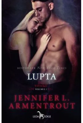 Lupta. Volumul 3, seria Titanii - Jennifer L. Armentrout