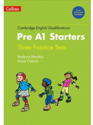 Cambridge English Qualifications. Practice Tests for Pre A1 Starters