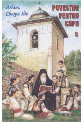Povestiri pentru copii 9 - Ilie Cleopa
