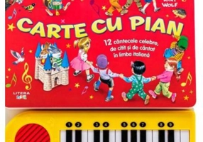 Carte cu pian. 12 cantecele celebre, de citit si de cantat in limba italiana - Tony Wolf