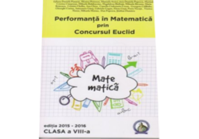 Concursul Euclid pentru clasa a- VIII -a, auxiliar Performanta in Matematica 2015-2016