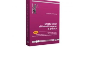 Dreptul social al Uniunii Europene in practica. Partea I. Conceptul de lucrator. Principiul nediscriminarii. Protectia lucratorilor. Cooperarea transf