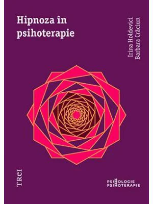 Hipnoza in psihoterapie - Irina Holdevici