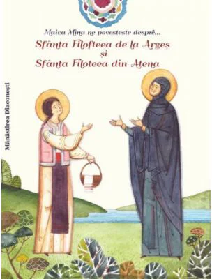 Maica Mina ne povesteste despre... Sfanta Filofteea de la Arges si Sfanta Filoteea din Atena