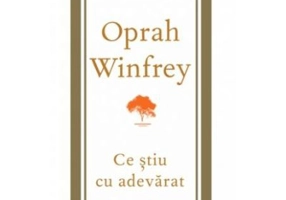 Ce stiu cu adevarat - Oprah Winfrey
