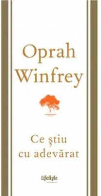 Ce stiu cu adevarat - Oprah Winfrey