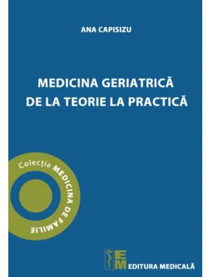 Medicina geriatrica de la teorie la practica