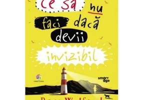 Ce sa nu faci daca devii invizibil - Ross Welford