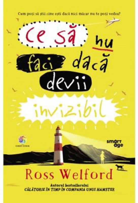 Ce sa nu faci daca devii invizibil - Ross Welford