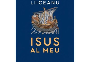 Isus al meu - Gabriel Liiceanu