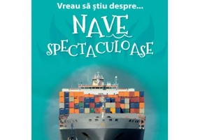 Vreau sa stiu despre... Nave Spectaculoase - Sarah Snashall (adaptare)