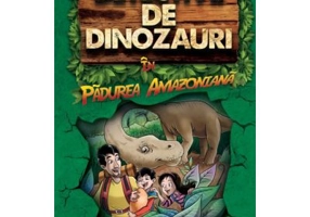 Detectivii de dinozauri in padurea amazoniana. Cartea intai - Stephanie Baudet