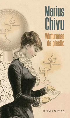 Vantureasa de plastic Editie revazuta si adaugita - Marius Chivu