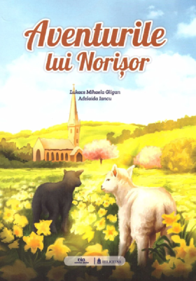 Aventurile lui Norisor - Lukacs Mihaela Gligan, Adelaida Iancu