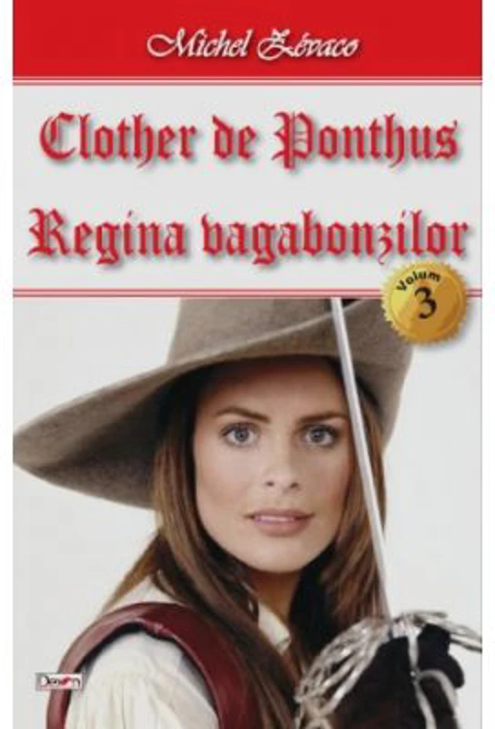 Clother de Ponthus. 3/4 Regina vagabonzilor - Michel Zevaco