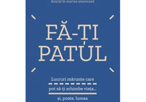 Fa-ti patul - William H. McRaven