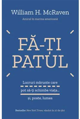 Fa-ti patul - William H. McRaven