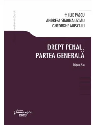 Drept penal. Partea generala. Editia a 5-a - Ilie Pascu