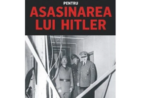 Comploturile pentru asasinarea lui Hitler - Roger Moorhouse