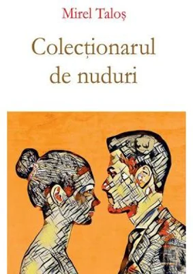 Colectionarul de nuduri - Mirel Talos