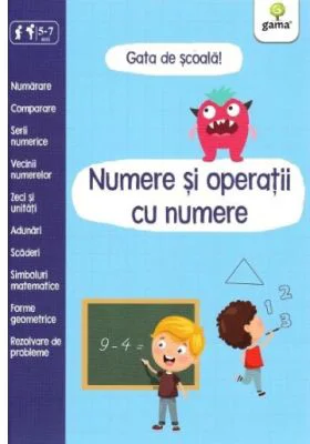 Numere si operatii cu numere. Gata de scoala