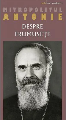 Despre frumusete - mitrop. Antonie de Suroj