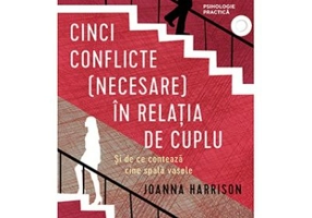 Cinci conflicte (necesare) in relatia de cuplu. Si de ce conteaza cine spala vasele - Joanna Harisson