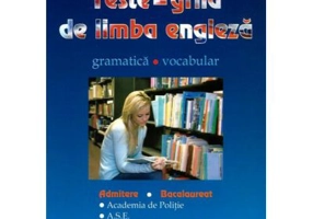 Teste grila de limba engleza - gramatica, vocabular - pentru admitere si bacalaureat (Academia de Politie, ASE, Facultatea de Limbi Straine) - Mihaela
