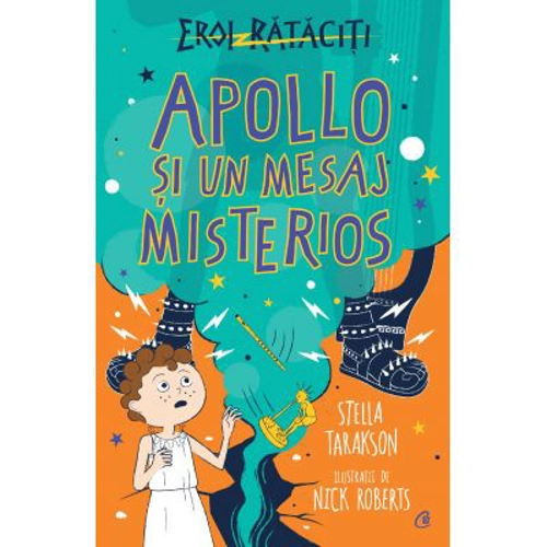 Apollo si un mesaj misterios. Eroi rataciti - Stella Tarakson
