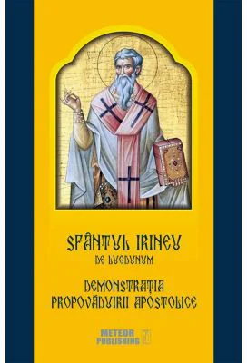 Sfantul Irineu de Lugdunum. Demonstratia propovaduirii apostolice