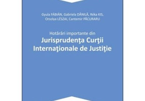 Hotarari importante din Jurisprudenta Curtii Internationale de Justitie