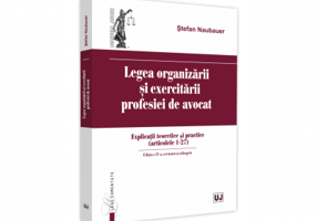 Legea organizarii si exercitarii profesiei de avocat. Editia a II-a, revazuta si adaugita. Explicatii teoretice si practice (articolele 1 - 27)