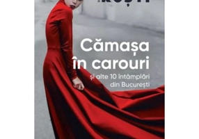 Camasa in carouri si alte 10 intamplari din Bucuresti