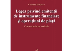 Legea privind emitentii de instrumente financiare si operatiuni de piata - Cristian Dutescu