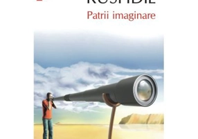 Patrii imaginare. Eseuri si studii critice - 1981-1991 (editie de buzunar) - Salman Rushdie