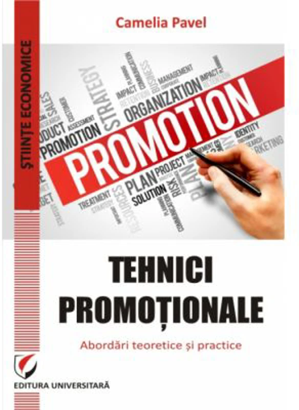 Tehnici promotionale. Abordari teoretice si practice - Camelia Pavel