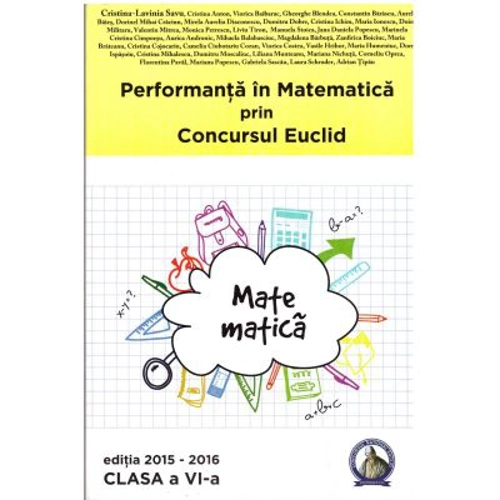 Concursul Euclid pentru clasa a- 6-a, auxiliar Performanta in Matematica 2015-2016